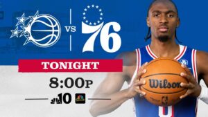 Xem Trực Tiếp Giải Đấu NBA Cup: 76ers Gặp Magic trên NBC10 và Peacock