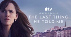 Apple TV tung trailer mùa 2 phim ‘The Last Thing He Told Me’