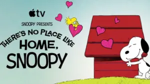 Apple TV Chia Sẻ Trailer Đầu Tiên Cho ‘There’s No Place Like Home, Snoopy’